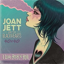 Joan Jett and The Blackhearts 40x40: Bad Reputa. Staggs, Kangas, Vereli, Wik**