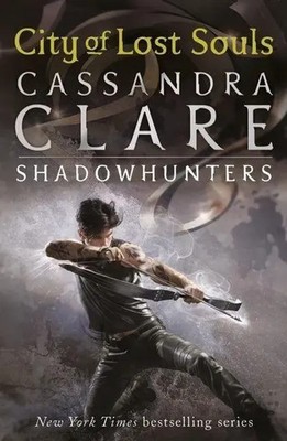 The Mortal Instruments 05: City of Lost Souls | Cassandra Clare | Taschenbuch