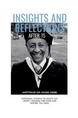 Einblicke und Reflexionen nach 75 von Moges Abebe Taschenbuch