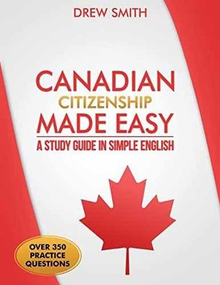 Canadian Citizenship Made Easy: A Study - Paperback, by Smith Drew - Very Good