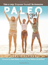Paleo Girl: Take a Leap. Empower Yourself. Be Awesome.