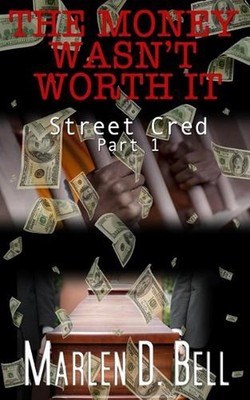 The Money Wasn't Worth It: Street Cred by Marlen D. Bell (English) Paperback Boo