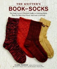 The Knitter's Book of Socks: The Yarn Lover's Ultimate Guide to Creating Socks T