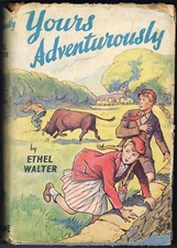 Yours Adventurously by Ethel Walter - 1st Edition 1956 - Hardback/Dust Jacket