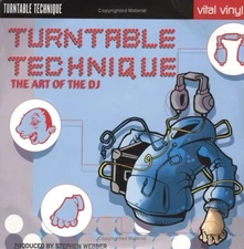 TURNTABLE TECHNIQUE: THE ART OF THE DJ By Stephen Webber **Mint Condition**