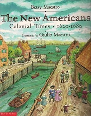 The new Americans: Colonial times, 1620-1689 American story serie
