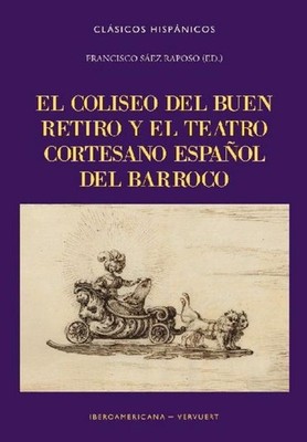 El Coliseo del Buen Retiro y el teatro cortesano español del Barroco Franci ...
