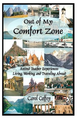 Out of My Comfort Zone: Retired Teacher Experiences Living, Work