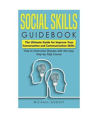 Social Skills Guidebook: The Ultimate Guide for Improve Your Conversation and Co
