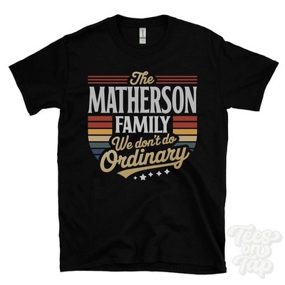 THE MATHERSON FAMILY WE DON'T DO NORMAL T-SHIRT Nachname Clan Name Papa Geschenk