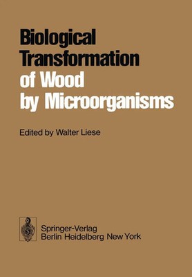 W. Liese | Biological Transformation of Wood by Microorganisms | Taschenbuch