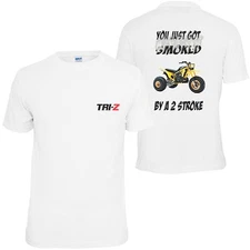 Yamaha Tri-Z ATC Custom Tee T-shirt You Just Got Smoked 3 Wheeler Tri-Z250