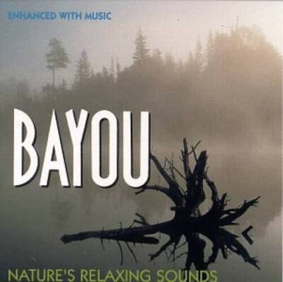 Bayou: Natures Relaxing Sounds - Audio CD By Natures Relaxing Sounds - GOOD