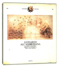 Leonardo all'Ambrosiana. Il codice atlantico, disegni di Leonardo e della sua c