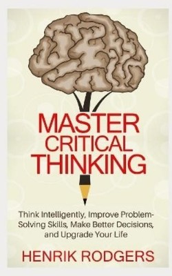 Henrik Rodgers Master Critical Thinking (Taschenbuch)