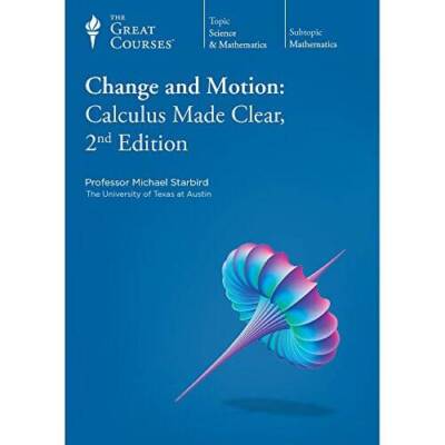 The Great Courses: Change and Motion: Calculus Made Clear, - VERY GOOD