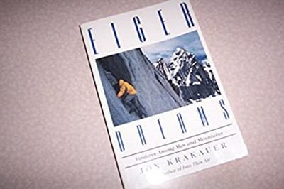 Eiger Dreams: Ventures Among Men and Mountains Jon Krakauer
