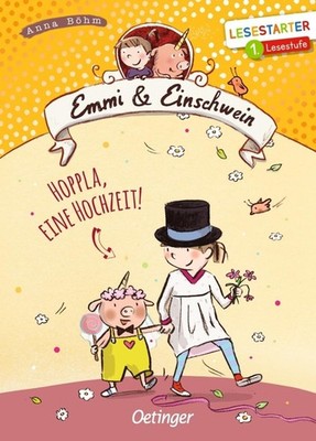 Anna Böhm ~ Emmi & Einschwein. Hoppla, eine Hochzeit! 9783751200431