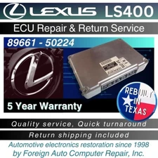 89661 - 50224 LS400 ECU Repair & Return - Quick Quality Service, 5 Year Warranty