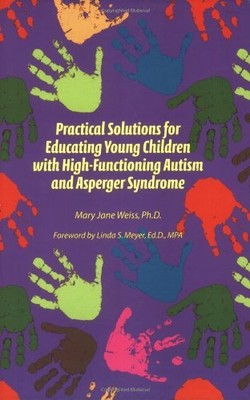 Practical Solutions for Educating Young Children with High-Functioning Autis...