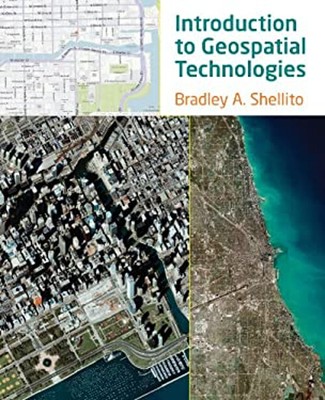 Introduction to Geospatial Technologies Hardcover Shellito