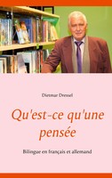Qu'est-Ce Qu'une PenséE | Bilingue En FrançAis Et Allemand | Dietmar Dressel
