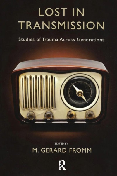 Lost In Transmission Studies Of Trauma Across Generations M. Gerard Fromm Buch-image