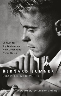 Chapter and Verse - New Order, Joy Division and Me | Bernard Sumner | Englisch
