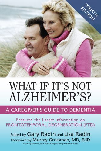 What If It's Not Alzheimer's? : A Caregiver's Guide to Dementia by Lisa Radin...