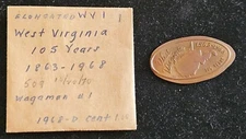 WEST VIRGINIA (105 YEARS) Anniversary ~ Elongated Penny on a 1968 D Cent ~ EL98