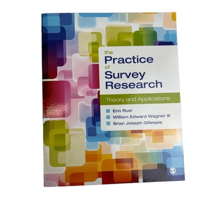 Practice of Survey Research : Theory and Applications by William Edward...