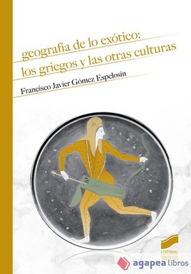 Geografía de lo exótico: los griegos y las otras culturas. NUEVO. ENVÍO URGENTE