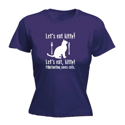 Lets Eat Kitty Interpunktion rettet Katzen - Damen T-Shirt lustig T-Shirt Neuheit