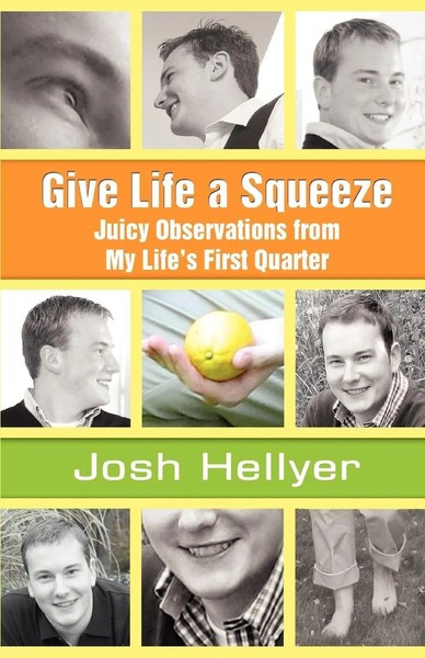 Josh Hellyer | Give Life A Squeeze | Taschenbuch | Englisch (2007) | iUniverse-image