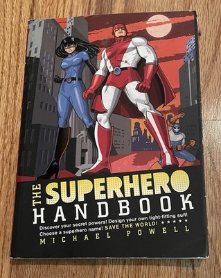The Superhero Handbook, Michael Powell, 2005 Sterling Publishing