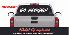 Go Around Dirty decal stickers Funny  xj Diesel Truck 7.3 6.7 6.6 6.2 Wife Car 