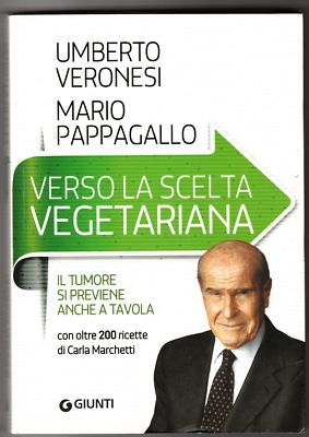 Umberto Veronesi Mario Papagei Auf dem Weg zur vegetarischen Auswahl Giunti 2016