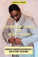 Those Who Hear The Gospel And Believe Derrick E. Burney Taschenbuch Englisch