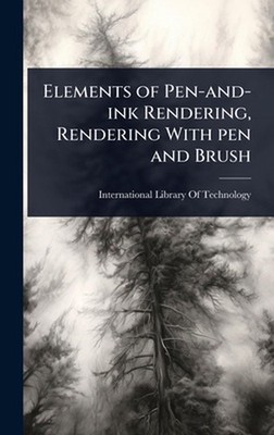 Elements of Pen-and-ink Rendering, Rendering With pen and Brush by International