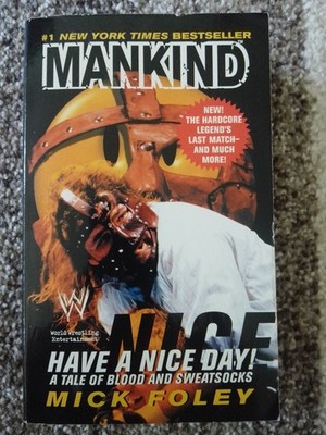 WWE Wrestling Buch Mankind: Have A Nice Day von Mick Foley