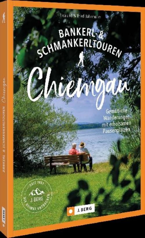 Bankerl-& Schmankerltouren Chiemgau Wilfried Und Lisa Bahnmüller