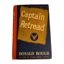 Very Rare 1944 Hardcover 1st Edition Captain Retread Donald Hough Armed Service Very Rare 1944 Hardcover 1st Edition Captain Retread Donald Hough Armed Service