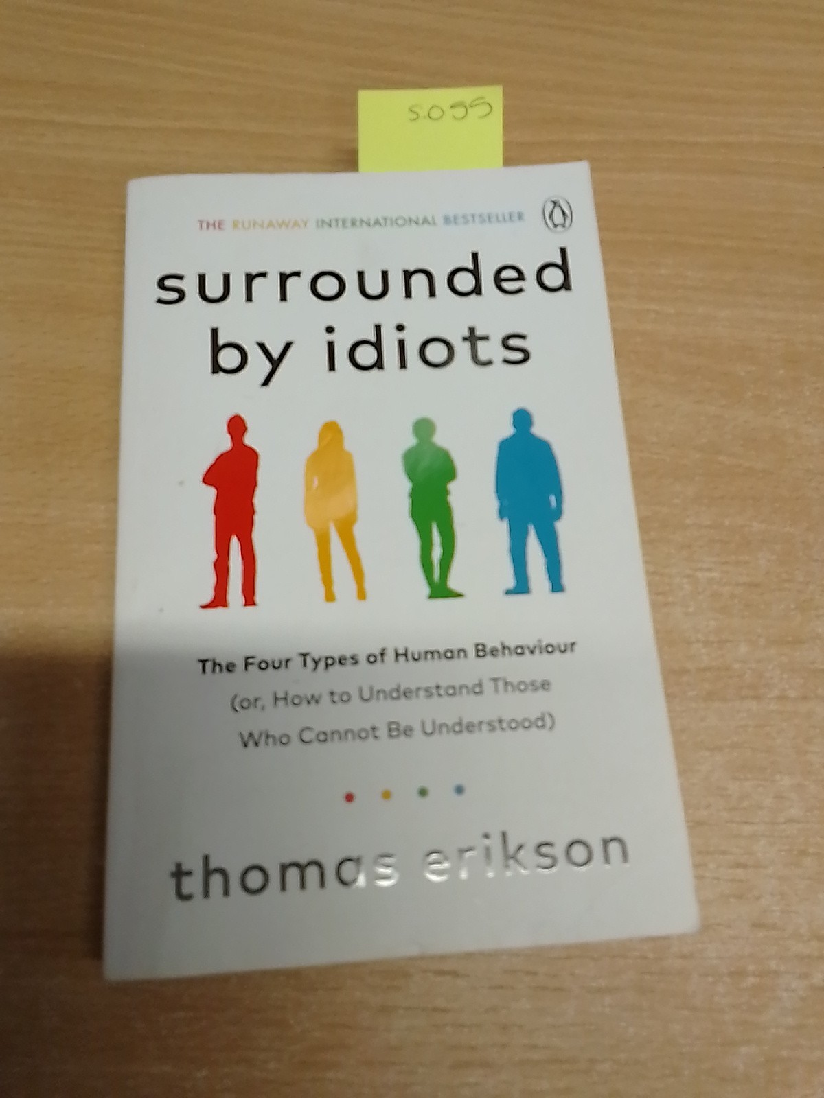Erikson, Thomas : Surrounded by Idiots: The Four Types of Human Behaviour