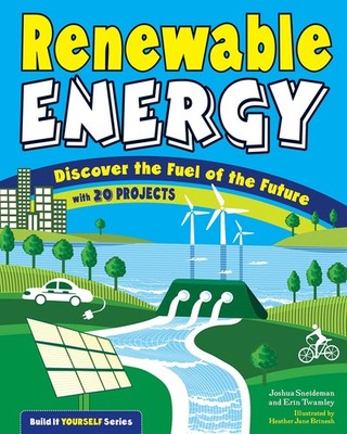 Renewable Energy: Discover the Fuel of the Future With 20 Projects (Build It...