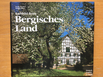 Ferdy Fischer: Farbbild-Reise - Bergisches Land. Bildband - zahlr. farb. Abbildu