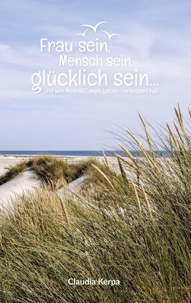 Thumbnail - Frau Sein, Mensch Sein, Glücklich Sein | Claudia Kerpa | Deutsch