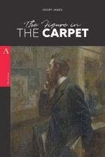 The Figure in the Carpet by Henry James [Paperback]