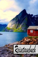 Reisetagebuch Norwegen: Journal Zum Selberschreiben Mit Packliste &