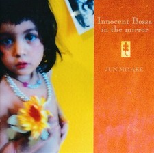 Jun Myake - Innocent Bossa In The Mirror [New CD]