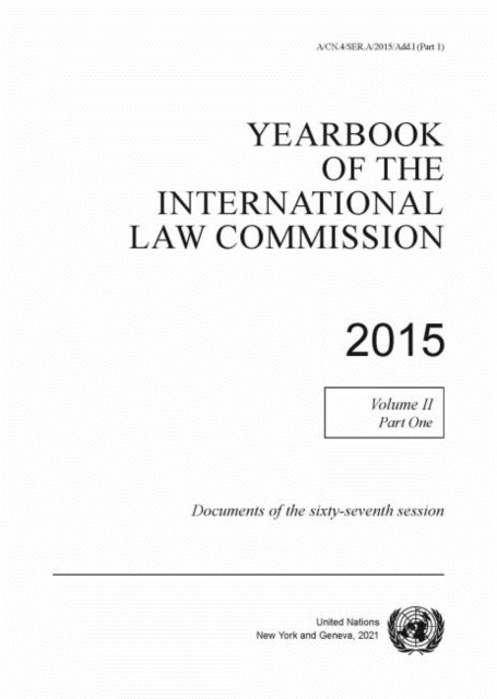 Yearbook of the International Law Commission 2015: Vol. 2: Part 1:  PAPERBACK